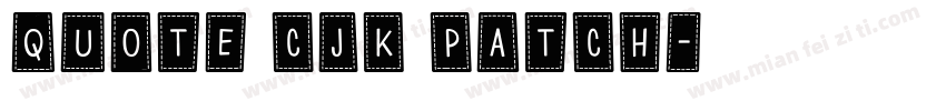 quote cjk patch字体转换
